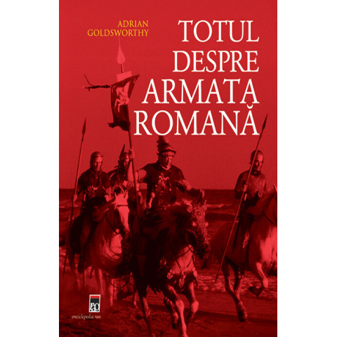 Totul despre armata romană