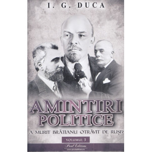 Amintiri politice Vol.3: A murit Brătianu otrăvit de ruși?