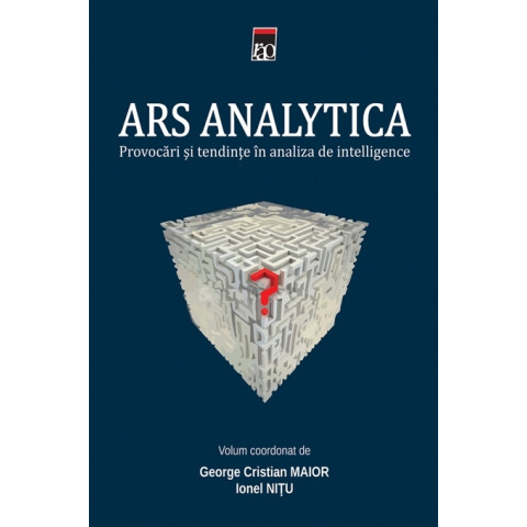 Ars Analytica. Provocări și tendințe în analiza de intelligence
