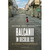 Balcanii în secolul XX. O istorie postimperială