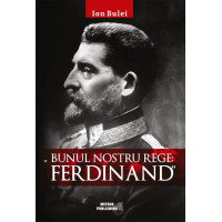 Bunul nostru rege: Ferdinand