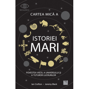 Cartea mică a istoriei mari: Povestea vieții, a Universului și a tuturor lucrurilor.