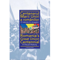 Centenarul Marii Uniri a românilor. O istorie în imagini