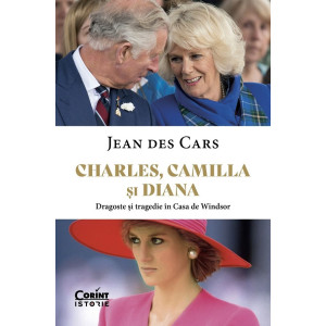 Charles, Camilla și Diana. Dragoste și tragedie în Casa de Windsor