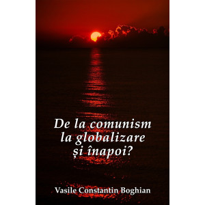 De la comunism la globalizare şi înapoi?