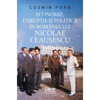 Economie, corupție și politică în România lui Nicolae Ceaușescu Economie, corupție și politică în România lui Nicolae Ceaușescu