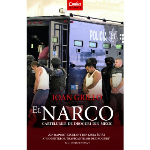 El Narco. Cartelurile de droguri din Mexic