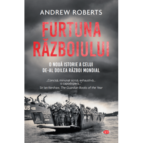 Furtuna Războiului. O nouă istorie a celui de-al Doilea Război Mondial