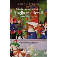 Ghidul călătorului în Anglia medievală Ghidul călătorului în Anglia medievală