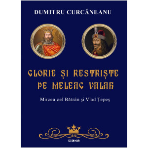 Glorie și restriște pe meleag valah