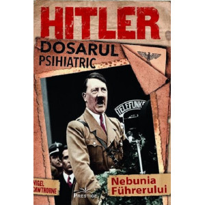 Hitler. Dosarul psihiatric