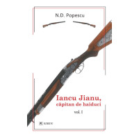 Iancu Jianu, căpitan de haiduci. Volumul I