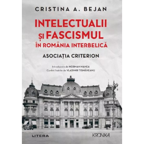 Intelectualii și fascismul în România interbelică. Asociația Criterion