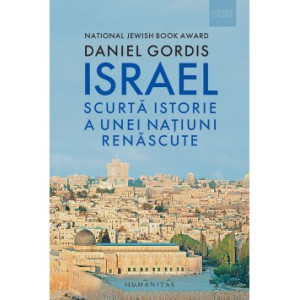 Israel. Scurtă istorie a unei națiuni renăscute 