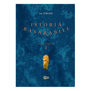 Istoria Basarabiei. Volumul 1