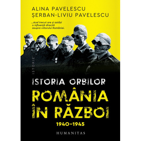 Istoria orbilor. România în război, 1940-1945