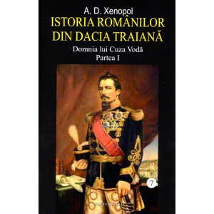 Istoria românilor din Dacia Traiana Vol.7 Partea I