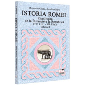 Istoria Romei. Regalitatea de la Intemeiere la Republică