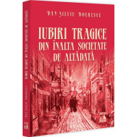 Iubiri tragice din înalta societate de altădată