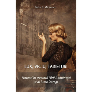 Lux, viciu, tabieturi. Tutunul în trecutul Țării Românești și al lumii întregi