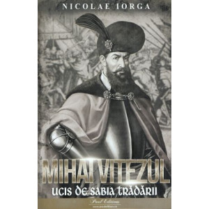 Mihai Viteazul. Ucis de sabia trădării