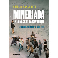 Mineriada s-a născut la Revoluție
