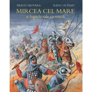 Mircea cel Mare și luptele sale cu turcii