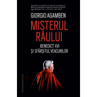 Misterul răului. Benedict XVI și sfârșitul veacurilor