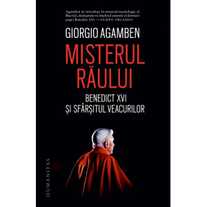 Misterul răului. Benedict XVI și sfârșitul veacurilor