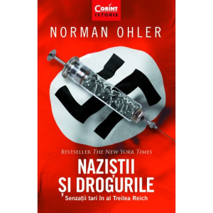 Naziștii și drogurile. Senzații tari în al Treilea Reich