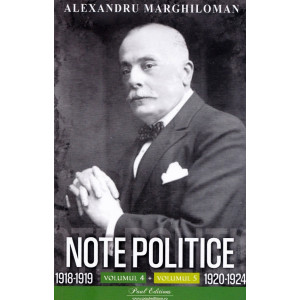Note politice Vol. 4: 1918-1919  și  Vol. 5: 1920-1924