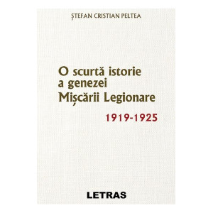 O scurtă istorie a genezei Mișcării Legionare 1919-1925