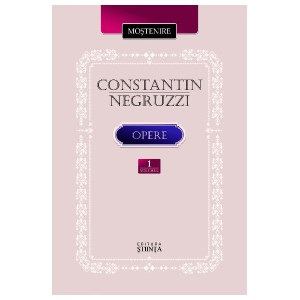 Constantin Negruzzi. Opere. Volumul 1