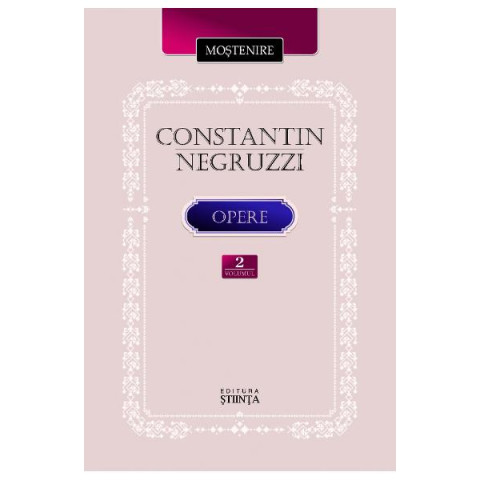 Constantin Negruzzi. Opere. Volumul 2