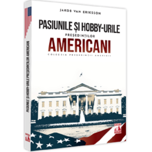 Președinții americani… Pasiunile și hobby-urile președinților americani