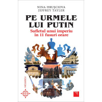 Pe urmele lui Putin. Sufletul unui imperiu în 11 fusuri orare