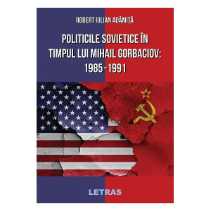 Politicile Sovietice în timpul lui Mihail Gorbaciov 1985-1991