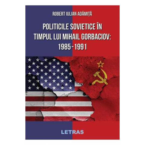 Politicile Sovietice în timpul lui Mihail Gorbaciov 1985-1991