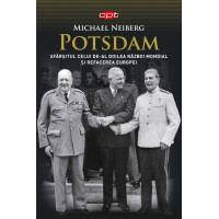 Potsdam. Sfârșitul celui de-al Doilea Război Mondial și refacerea Europei. Vol. 43