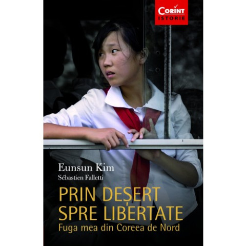 Prin desert spre libertate. Fuga mea din Coreea de Nord