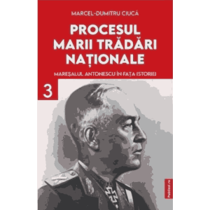 Procesul marii trădări naționale - Volumul 3