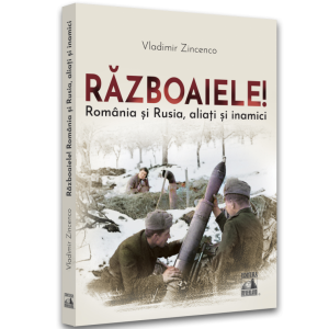 Războaiele! România și Rusia, aliați și inamici