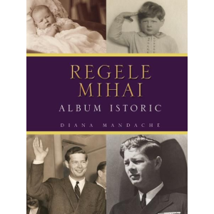 Regele Mihai. Album istoric