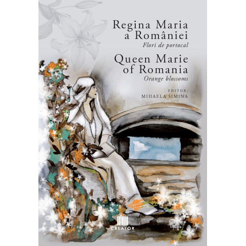 Regina Maria a României: Flori de portocal. Queen Marie of Romania: Orange blossoms
