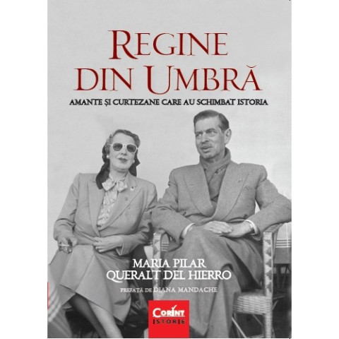 Regine din umbră. Amante și curtezane care au schimbat istoria