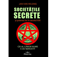 Societățile secrete și puterea lor în secolul XXI Societățile secrete și puterea lor în secolul XXI