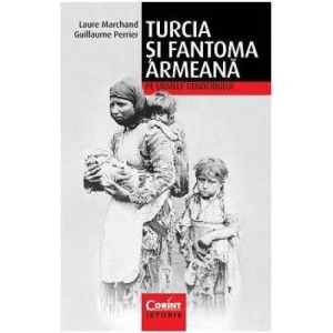Turcia și fantoma armeană. Pe urmele genocidului