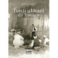 Turcii și tătarii din România. O scurtă istorie Turcii și tătarii din România. O scurtă istorie
