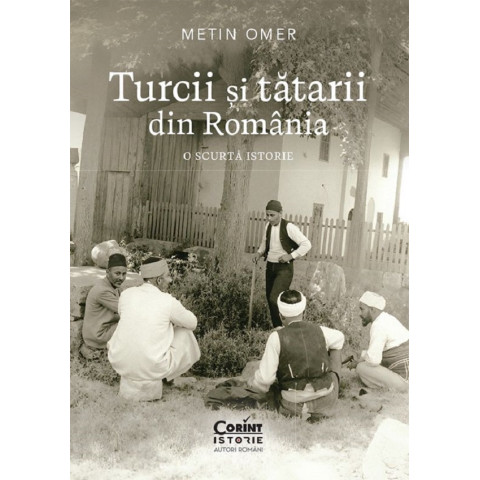 Turcii și tătarii din România. O scurtă istorie