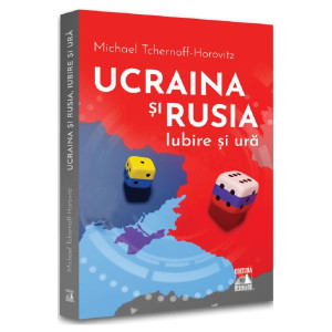 Ucraina și Rusia. Iubire și ură